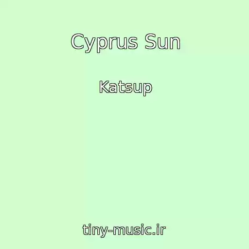 کاور آهنگ Cyprus Sun از Katsup