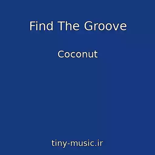 کاور آهنگ Find The Groove از Coconut