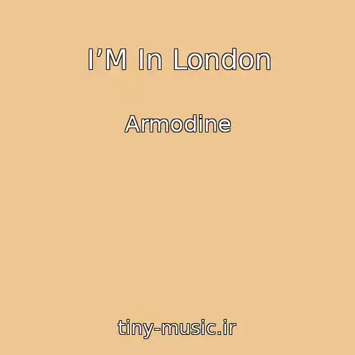 کاور آهنگ I’M In London از Armodine