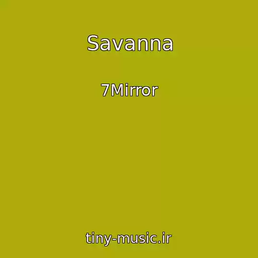 کاور آهنگ Savanna از 7Mirror