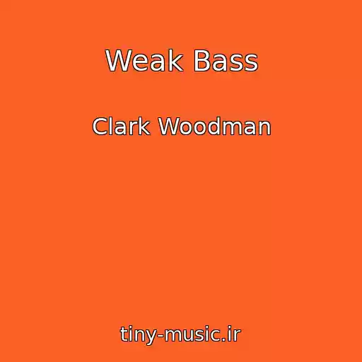 کاور آهنگ Weak Bass از Clark Woodman