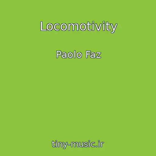 کاور آهنگ Locomotivity از Paolo Faz