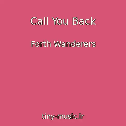کاور آهنگ Call You Back از Forth Wanderers