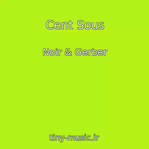 کاور آهنگ Cent Sous از Noir & Gerber