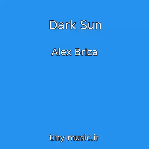 کاور آهنگ Dark Sun از Alex Briza