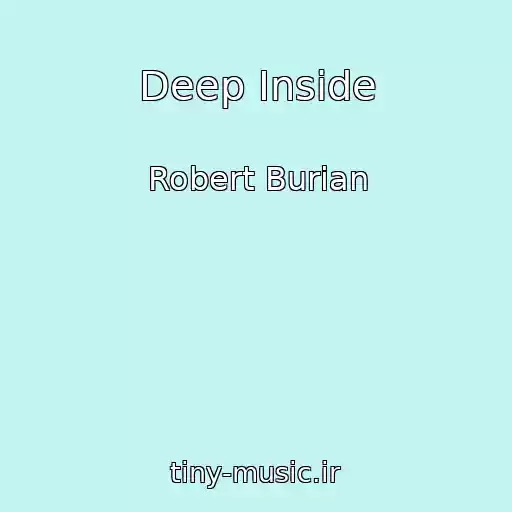 کاور آهنگ Deep Inside از Robert Burian