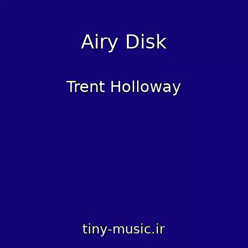کاور آهنگ Airy Disk از Trent Holloway