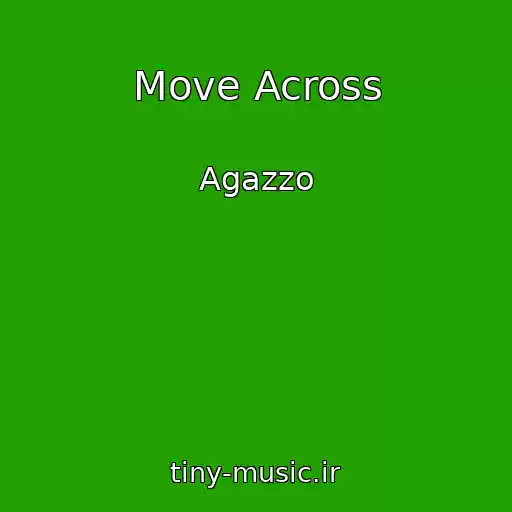 کاور آهنگ Move Across از Agazzo