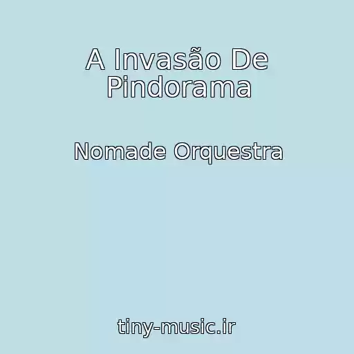 کاور آهنگ A Invasão De Pindorama از Nomade Orquestra