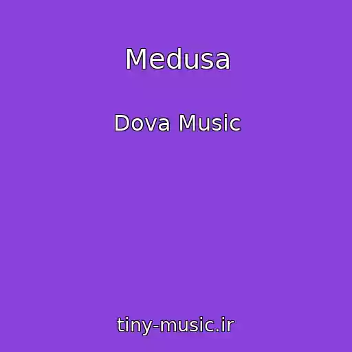 کاور آهنگ Medusa از Dova Music