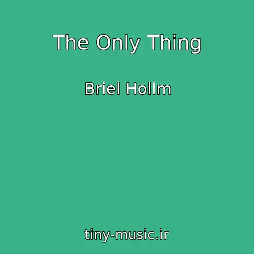 کاور آهنگ The Only Thing از Briel Hollm