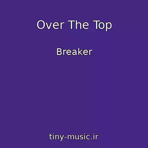 کاور آهنگ Over The Top از Breaker