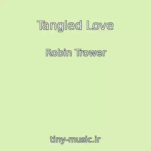 کاور آهنگ Tangled Love از Robin Trower