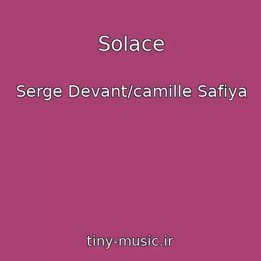 کاور آهنگ Solace از Serge Devant/camille Safiya