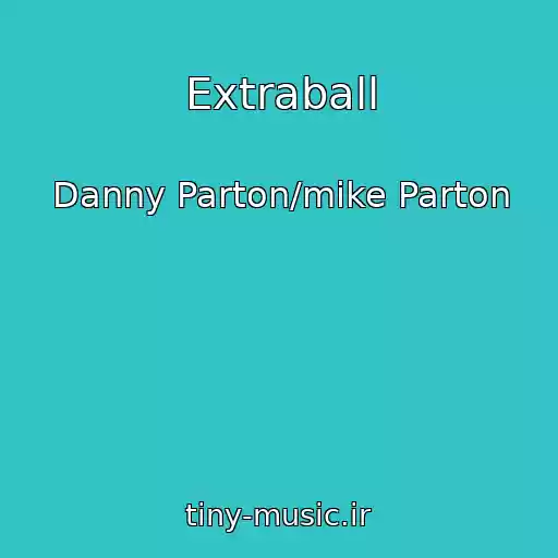 کاور آهنگ Extraball از Danny Parton/mike Parton