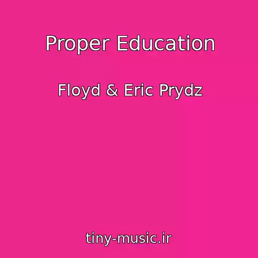 کاور آهنگ Proper Education از Floyd & Eric Prydz