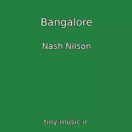 کاور آهنگ Bangalore از Nash Nilson