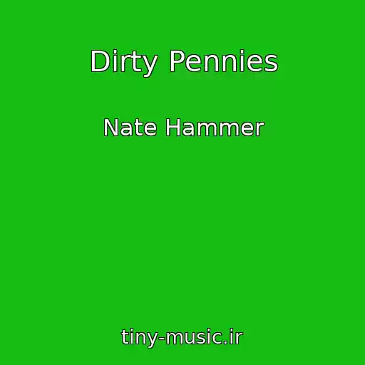 کاور آهنگ Dirty Pennies از Nate Hammer