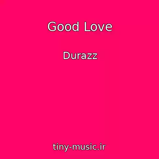 کاور آهنگ Good Love از Durazz