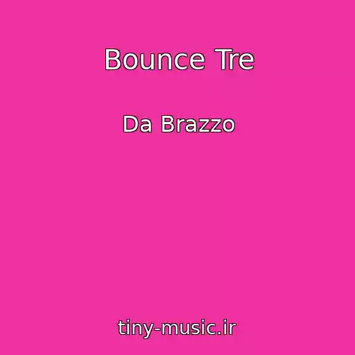 کاور آهنگ Bounce Tre از Da Brazzo