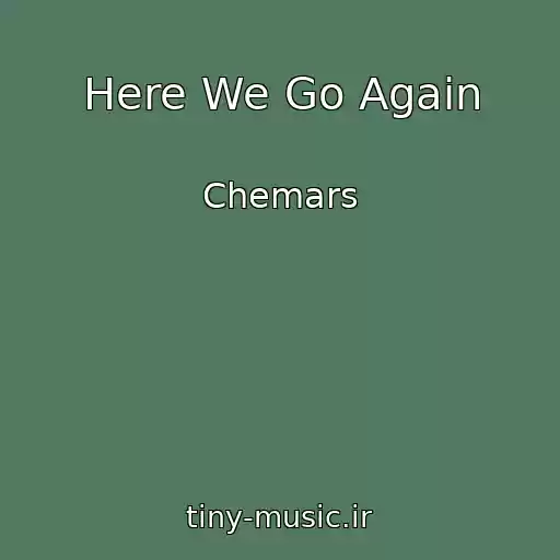 کاور آهنگ Here We Go Again از Chemars