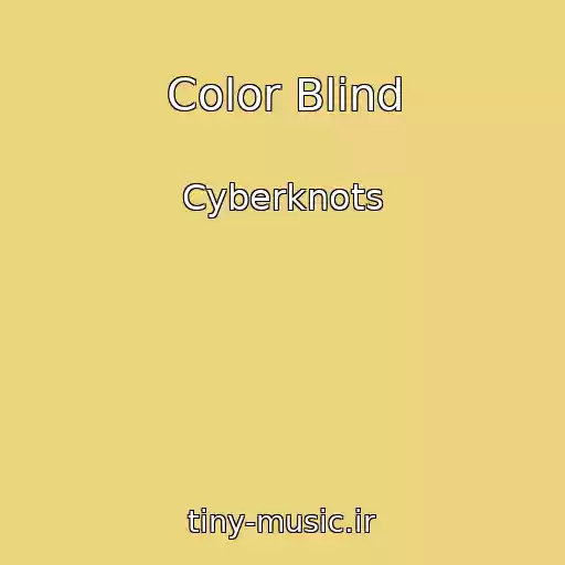 کاور آهنگ Color Blind از Cyberknots