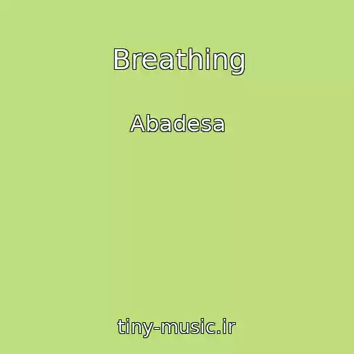 کاور آهنگ Breathing از Abadesa