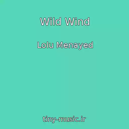 کاور آهنگ Wild Wind از Lolu Menayed