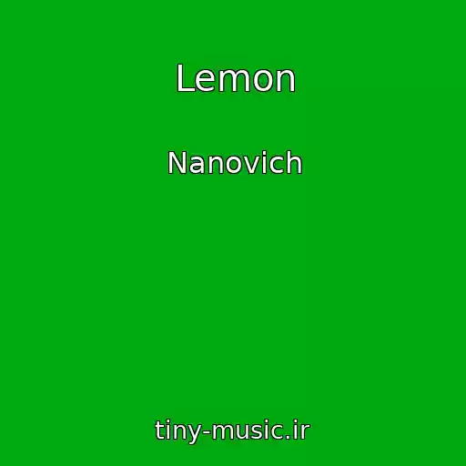 کاور آهنگ Lemon از Nanovich