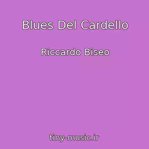 کاور آهنگ Blues Del Cardello از Riccardo Biseo