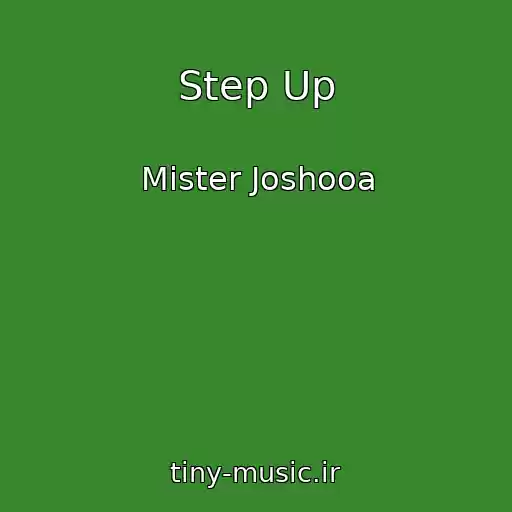 کاور آهنگ Step Up از Mister Joshooa