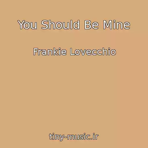 کاور آهنگ You Should Be Mine از Frankie Lovecchio