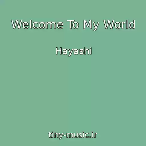 کاور آهنگ Welcome To My World از Hayashi