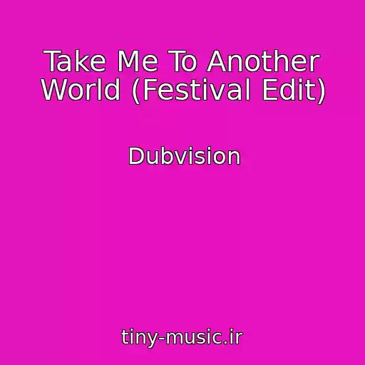کاور آهنگ Take Me To Another World (Festival Edit) از Dubvision