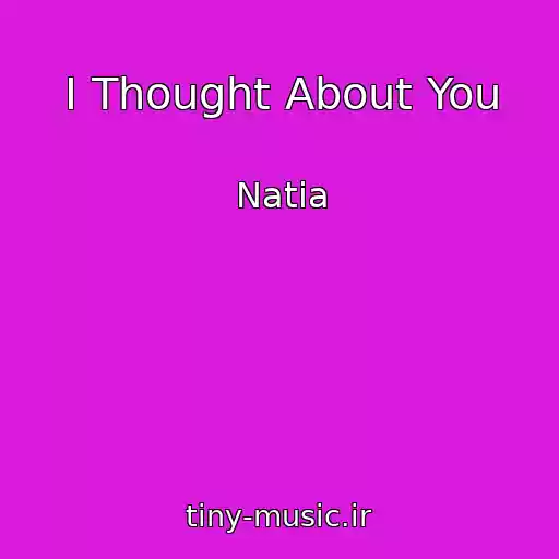 کاور آهنگ I Thought About You از Natia