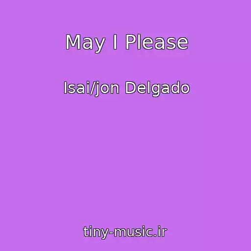 کاور آهنگ May I Please از Isai/jon Delgado