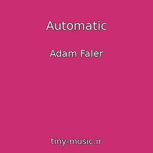 کاور آهنگ Automatic از Adam Faler