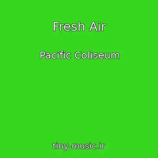 کاور آهنگ Fresh Air از Pacific Coliseum