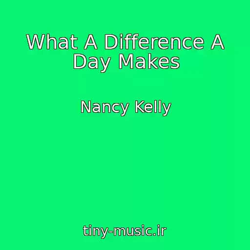 کاور آهنگ What A Difference A Day Makes از Nancy Kelly
