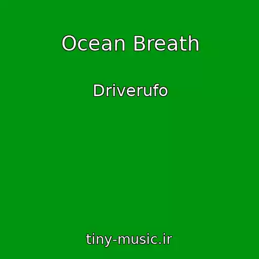 کاور آهنگ Ocean Breath از Driverufo