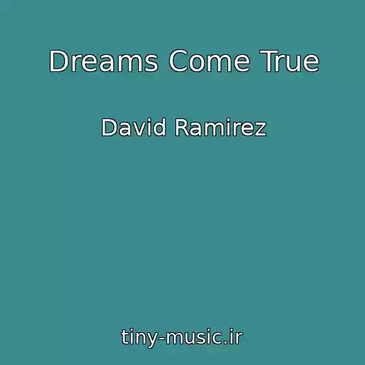 کاور آهنگ Dreams Come True از David Ramirez