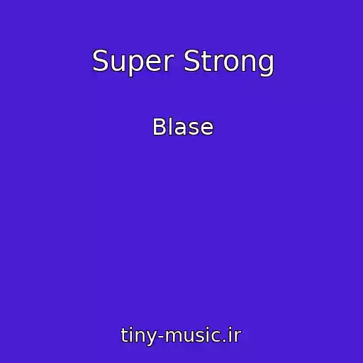 کاور آهنگ Super Strong از Blase
