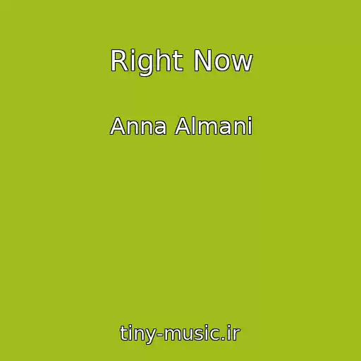 کاور آهنگ Right Now از Anna Almani