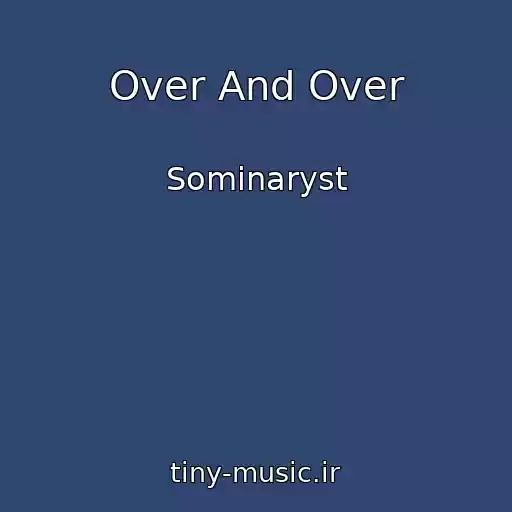 کاور آهنگ Over And Over از Sominaryst