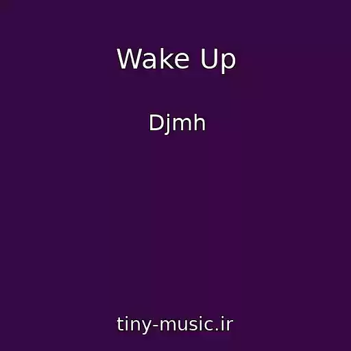 کاور آهنگ Wake Up از Djmh