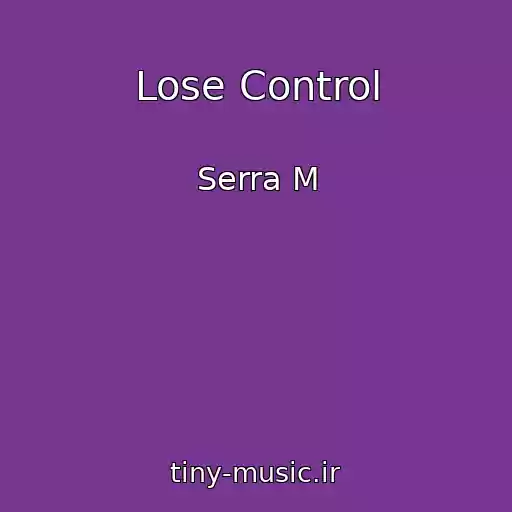 کاور آهنگ Lose Control از Serra M