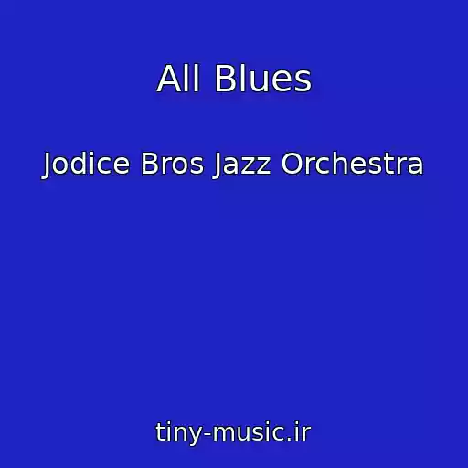 کاور آهنگ All Blues از Jodice Bros Jazz Orchestra