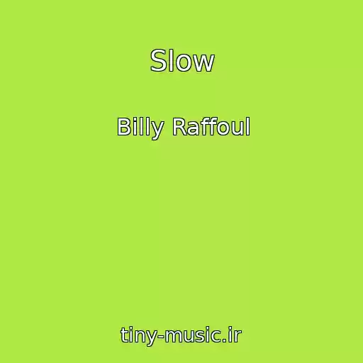 کاور آهنگ Slow از Billy Raffoul
