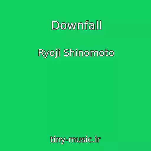 کاور آهنگ Downfall از Ryoji Shinomoto