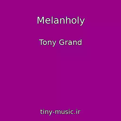 کاور آهنگ Melanholy از Tony Grand